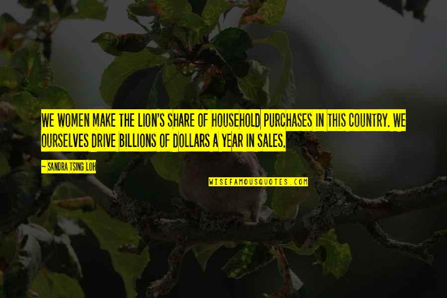 Sales Quotes By Sandra Tsing Loh: We women make the lion's share of household