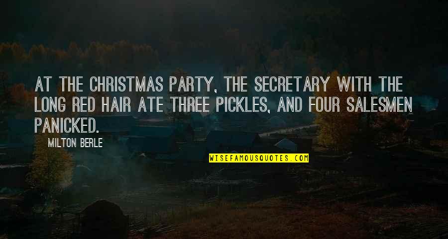 Salesmen Quotes By Milton Berle: At the Christmas party, the secretary with the
