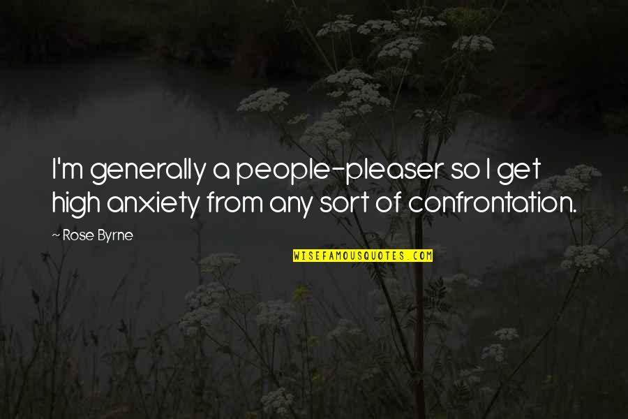 Salidas A Mexico Quotes By Rose Byrne: I'm generally a people-pleaser so I get high