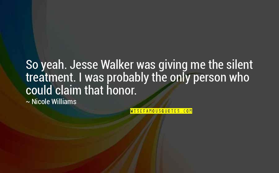 Salinda Arthur Quotes By Nicole Williams: So yeah. Jesse Walker was giving me the