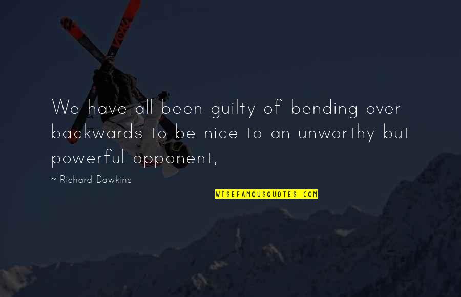 Salino And Barnes Quotes By Richard Dawkins: We have all been guilty of bending over