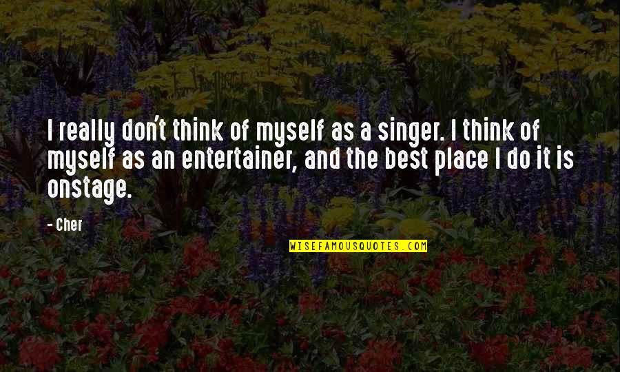 Saludable Significado Quotes By Cher: I really don't think of myself as a