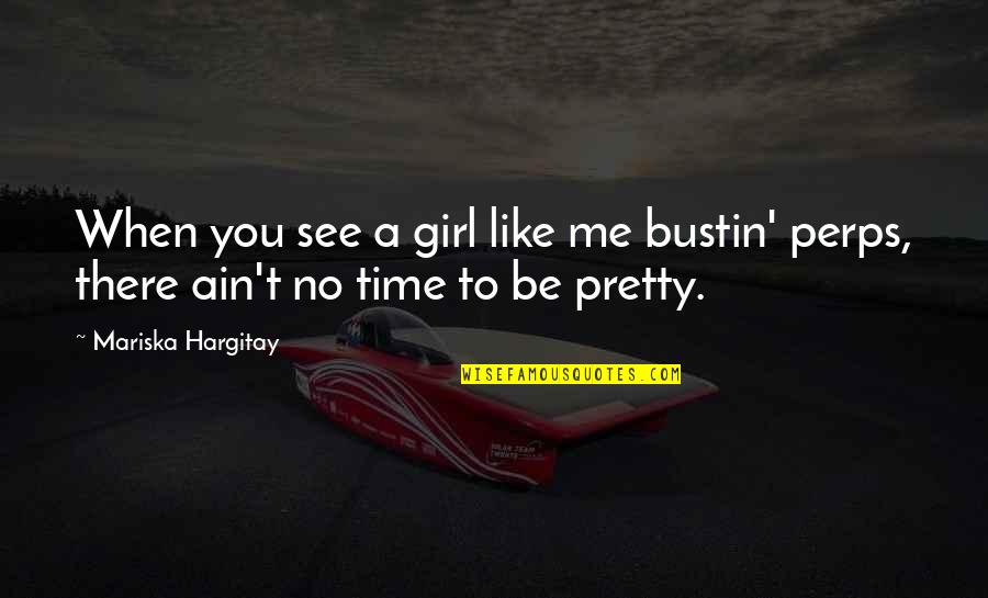 Salvadorans Be Like Quotes By Mariska Hargitay: When you see a girl like me bustin'