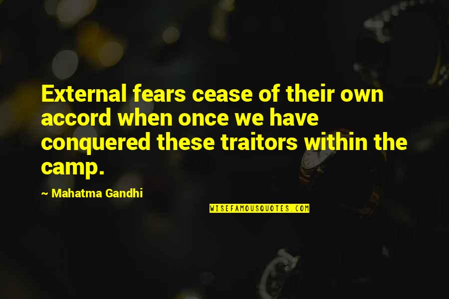 Samaan Ng Quotes By Mahatma Gandhi: External fears cease of their own accord when