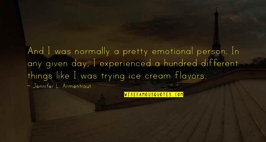 Samantha Powers Quotes By Jennifer L. Armentrout: And I was normally a pretty emotional person.