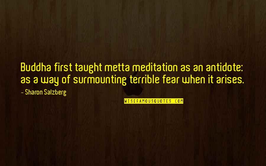 Sammi Sweetheart Giancola Quotes By Sharon Salzberg: Buddha first taught metta meditation as an antidote: