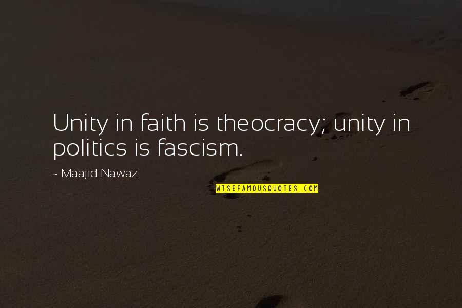 Sandable Seam Quotes By Maajid Nawaz: Unity in faith is theocracy; unity in politics