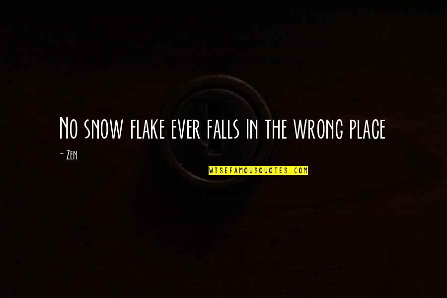Sandev Mobile Quotes By Zen: No snow flake ever falls in the wrong