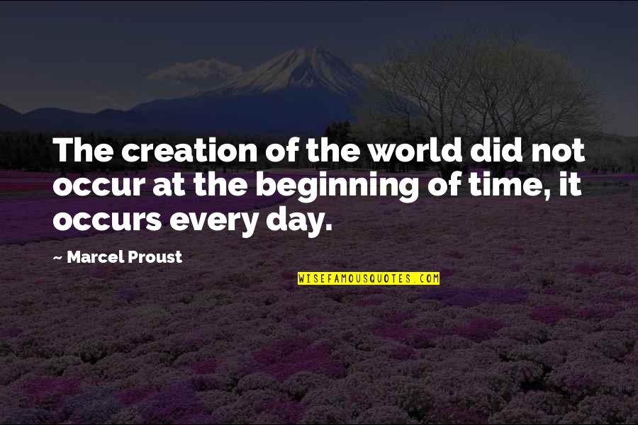 Sandhaus And Johnson Quotes By Marcel Proust: The creation of the world did not occur