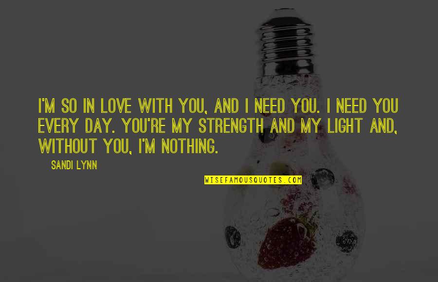 Sandi Quotes By Sandi Lynn: I'm so in love with you, and I