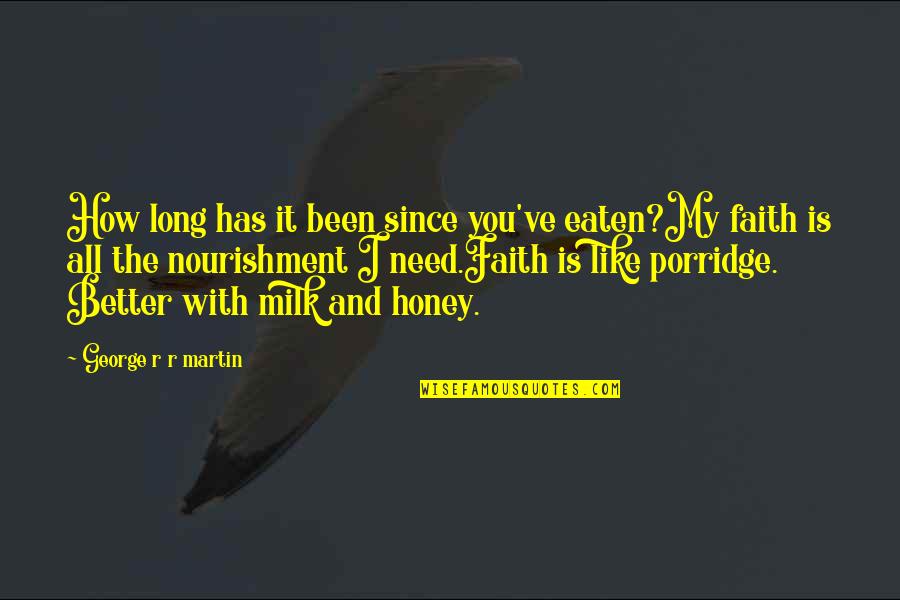 Sanetta Ponton Quotes By George R R Martin: How long has it been since you've eaten?My