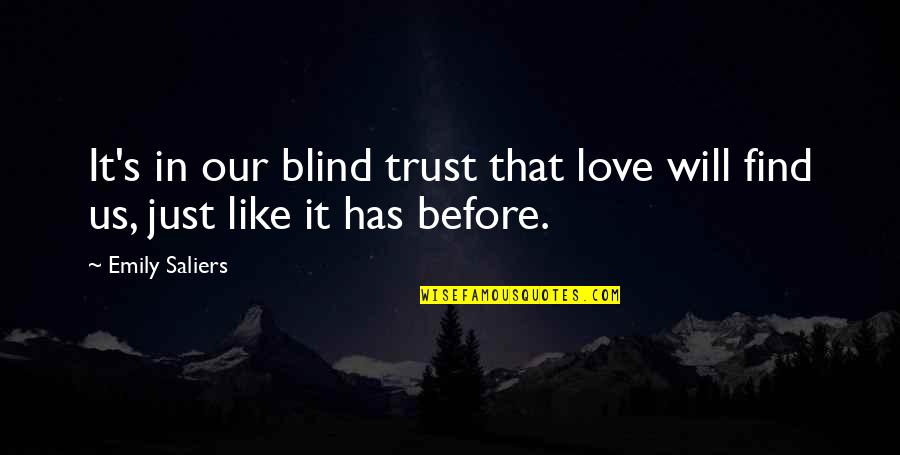 Sangesari Quotes By Emily Saliers: It's in our blind trust that love will