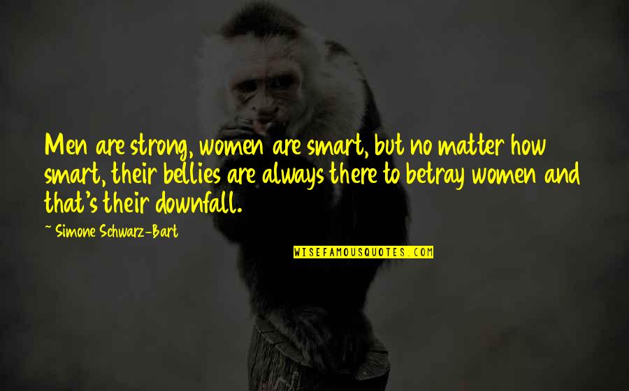 Sanojen Taivutus Quotes By Simone Schwarz-Bart: Men are strong, women are smart, but no