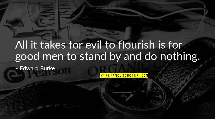 Sansho Japanese Quotes By Edward Burke: All it takes for evil to flourish is