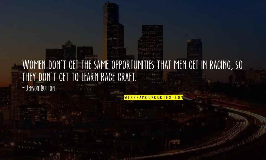 Santika Mataram Quotes By Jenson Button: Women don't get the same opportunities that men