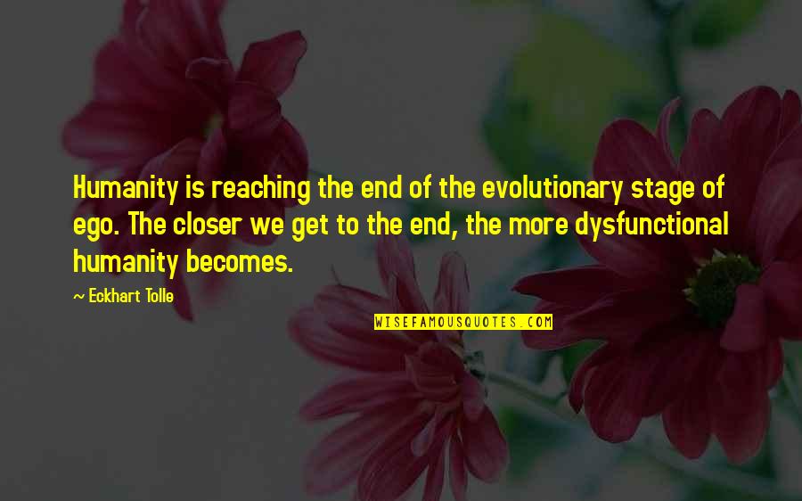 Sapsford Plane Quotes By Eckhart Tolle: Humanity is reaching the end of the evolutionary