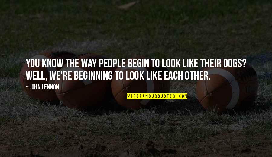 Sarcasmo Meme Quotes By John Lennon: You know the way people begin to look