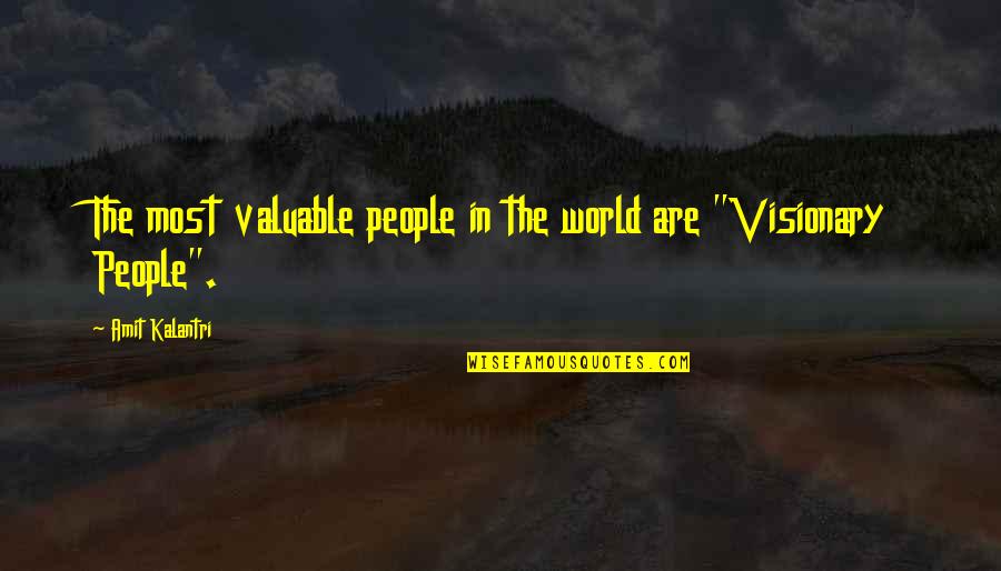 Sarens Jobs Quotes By Amit Kalantri: The most valuable people in the world are