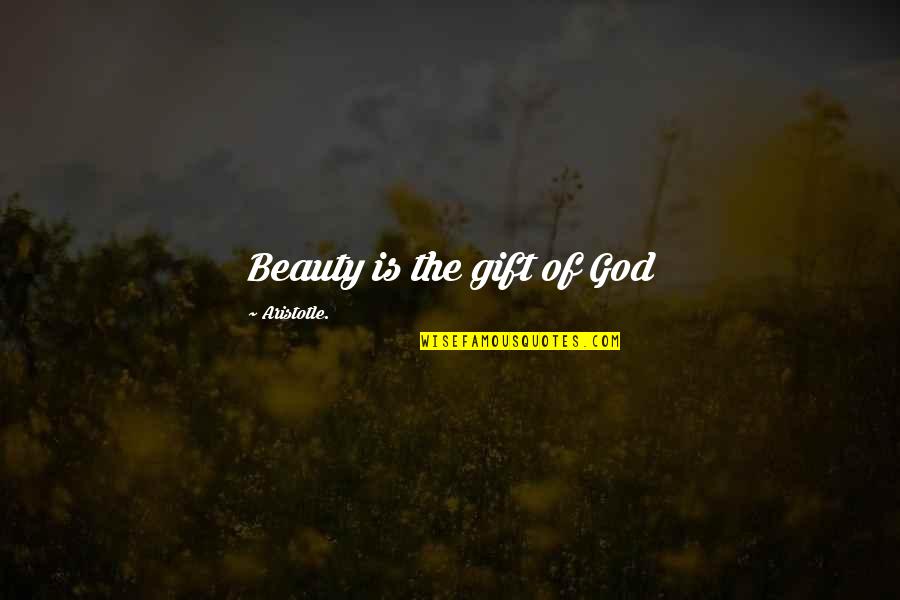 Sarjeants Quotes By Aristotle.: Beauty is the gift of God