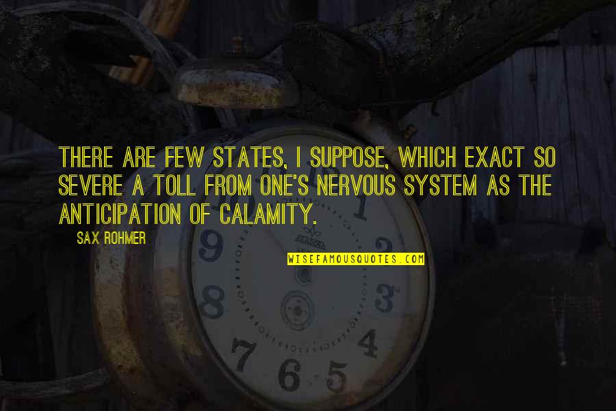 Sarmazian Cambridge Quotes By Sax Rohmer: There are few states, I suppose, which exact