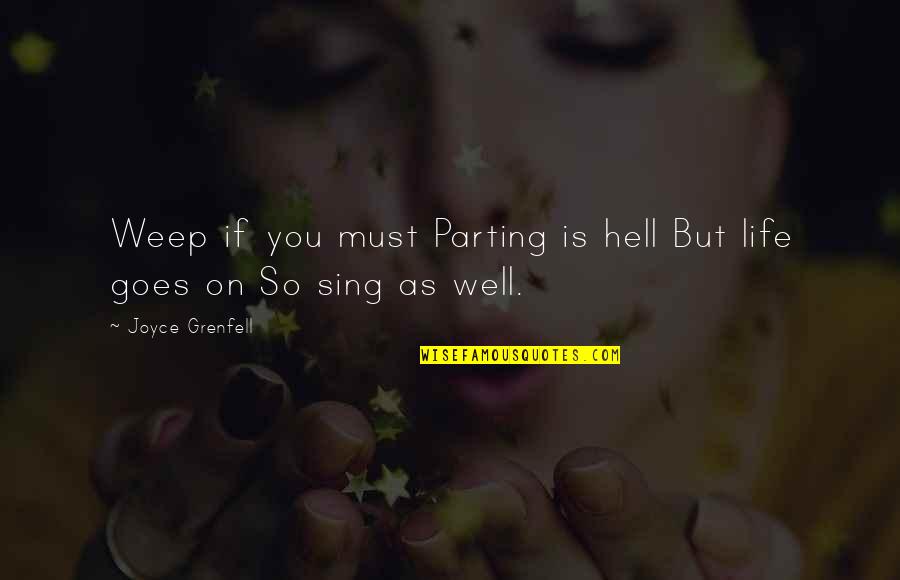 Saturday Blessing Images And Quotes By Joyce Grenfell: Weep if you must Parting is hell But