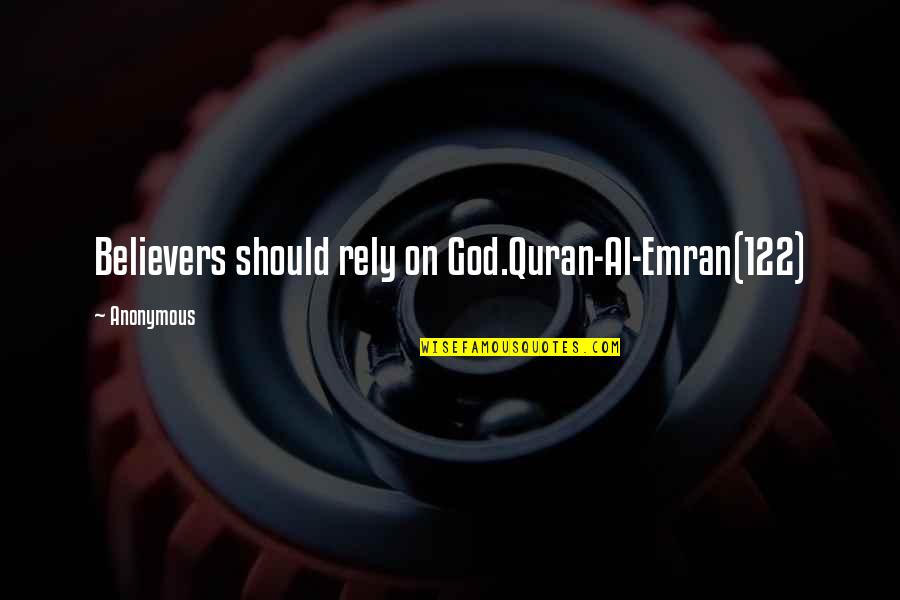 Savage Selfie Quotes By Anonymous: Believers should rely on God.Quran-Al-Emran(122)