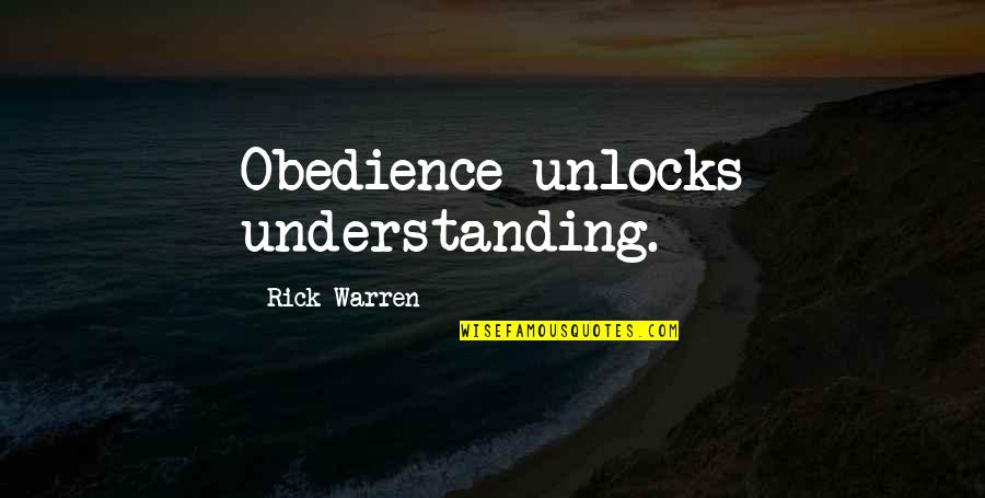 Savellis Italian Quotes By Rick Warren: Obedience unlocks understanding.