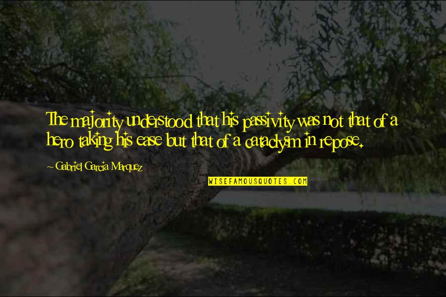 Savilles Orchard Park Quotes By Gabriel Garcia Marquez: The majority understood that his passivity was not