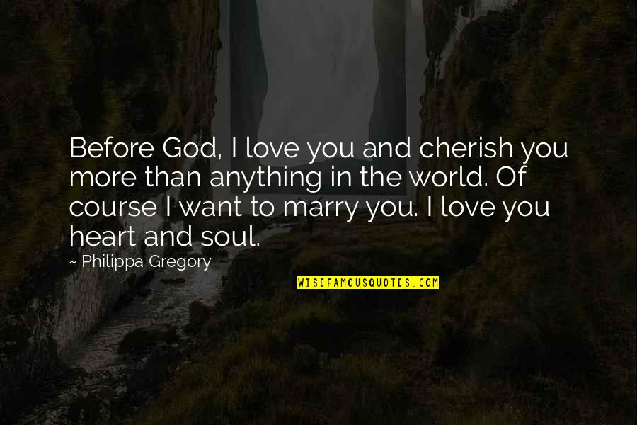 Saving Money Bible Quotes By Philippa Gregory: Before God, I love you and cherish you