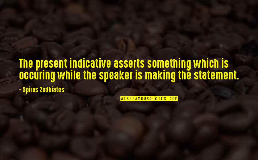 Savjs Hearthstone Quotes By Spiros Zodhiates: The present indicative asserts something which is occuring