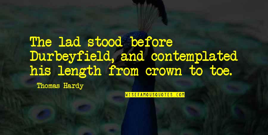 Saying Goodbye Is Never Easy Quotes By Thomas Hardy: The lad stood before Durbeyfield, and contemplated his