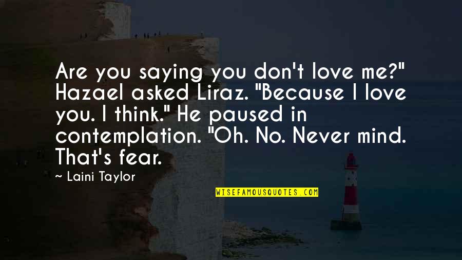 Saying No Quotes By Laini Taylor: Are you saying you don't love me?" Hazael