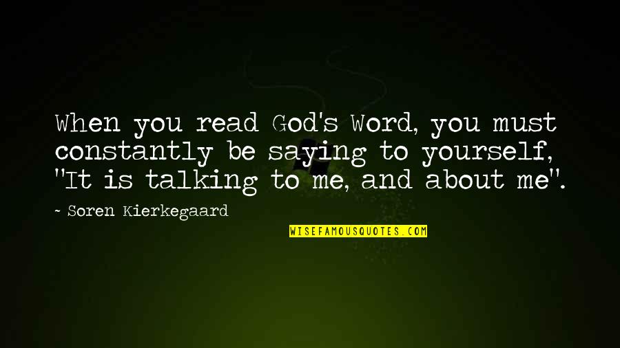 Saying No To Yourself Quotes By Soren Kierkegaard: When you read God's Word, you must constantly