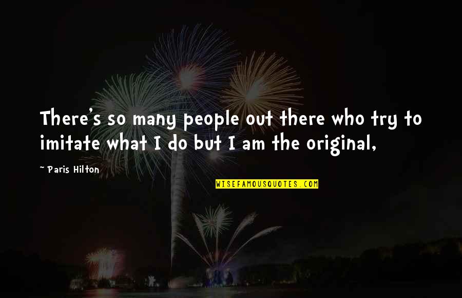 Saying Thanks To Brother Quotes By Paris Hilton: There's so many people out there who try