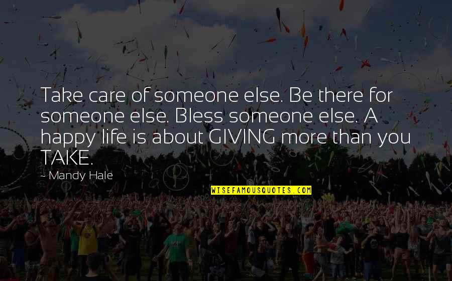 Saying You Are Beautiful Quotes By Mandy Hale: Take care of someone else. Be there for