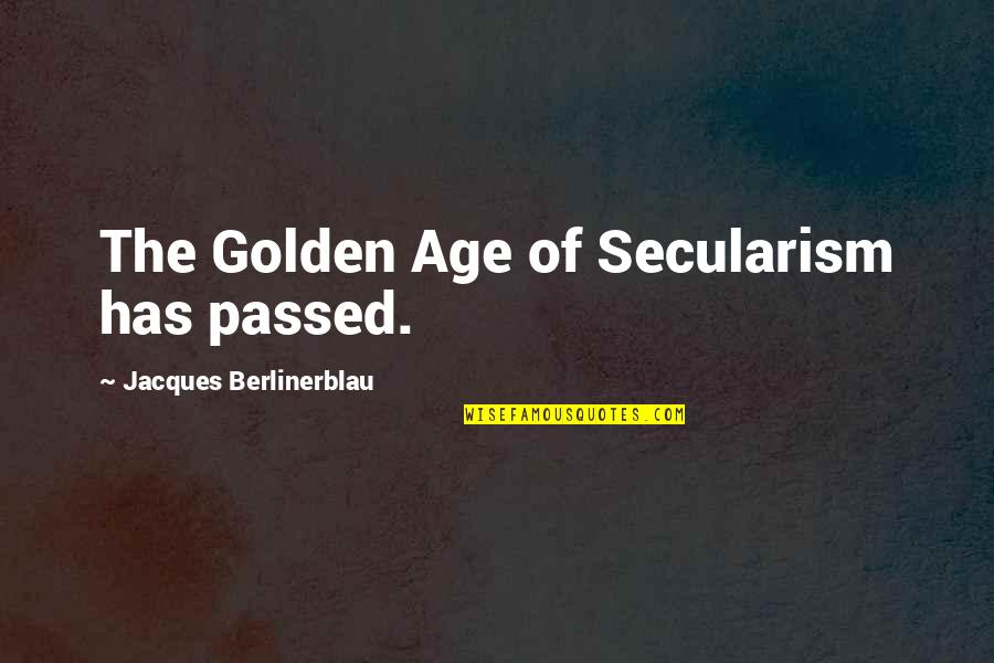 Sbl Block Quotes By Jacques Berlinerblau: The Golden Age of Secularism has passed.