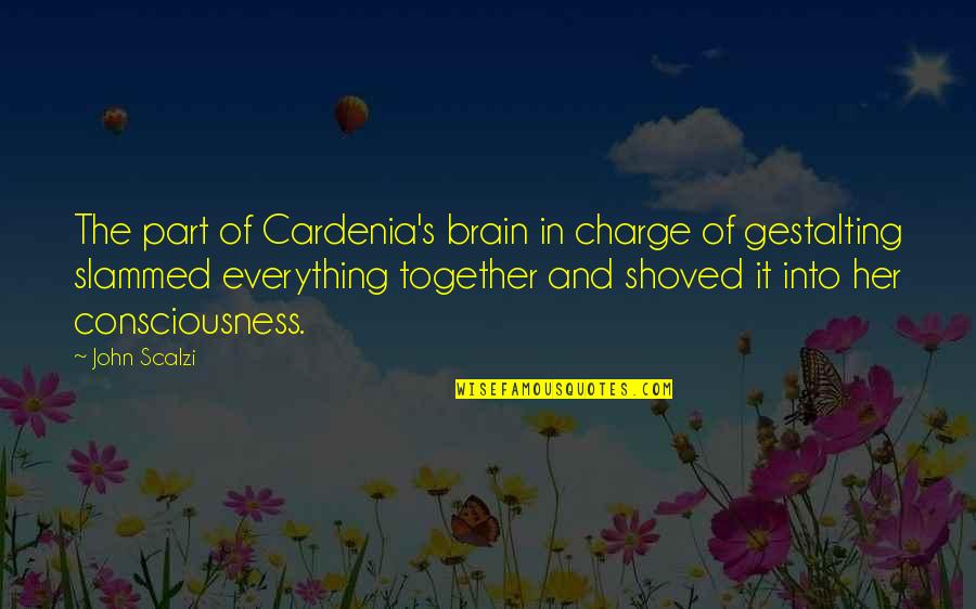 Scalzi's Quotes By John Scalzi: The part of Cardenia's brain in charge of