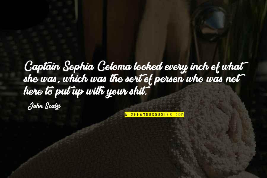 Scalzi's Quotes By John Scalzi: Captain Sophia Coloma looked every inch of what