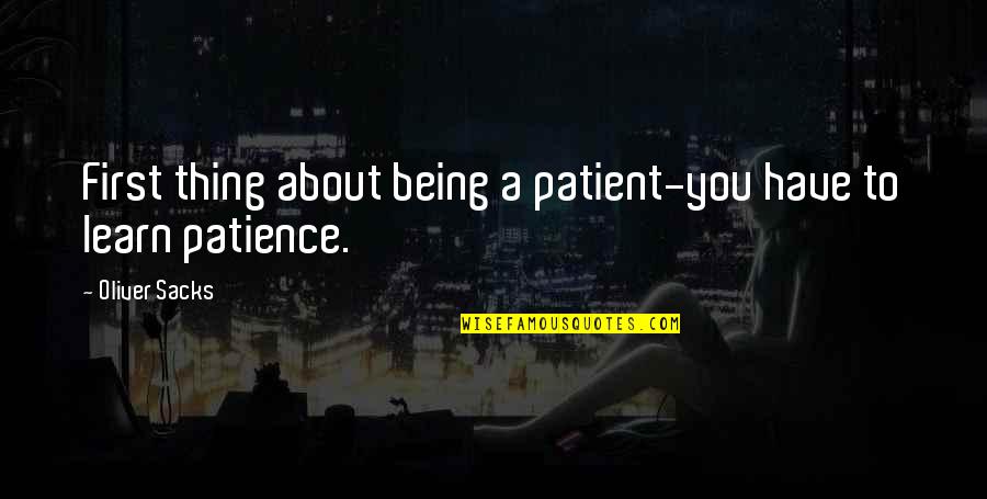 Scandals Saloon Quotes By Oliver Sacks: First thing about being a patient-you have to