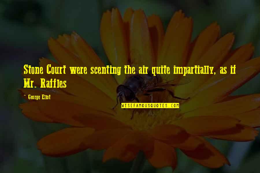 Scenting Quotes By George Eliot: Stone Court were scenting the air quite impartially,