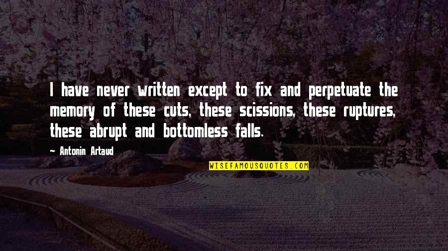 Schardone Quotes By Antonin Artaud: I have never written except to fix and