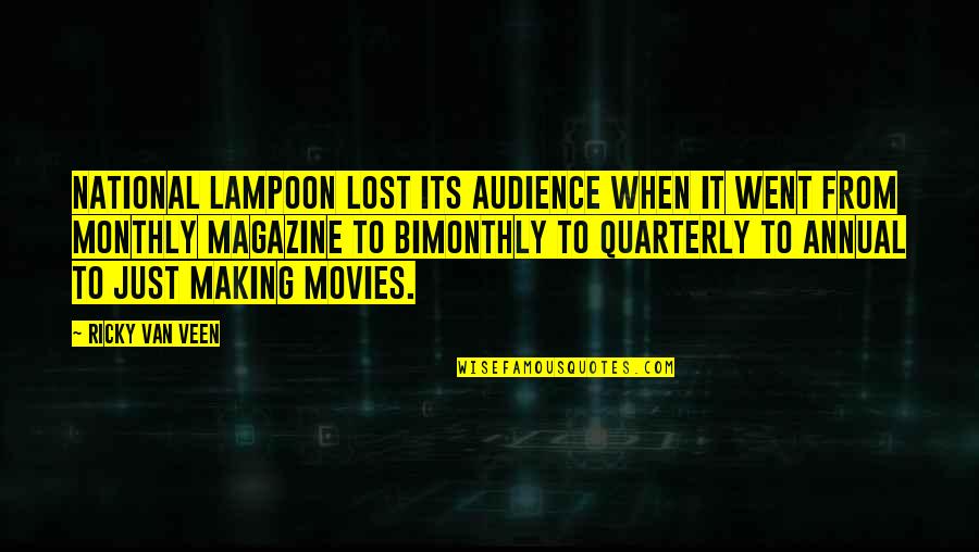 Schardone Quotes By Ricky Van Veen: National Lampoon lost its audience when it went