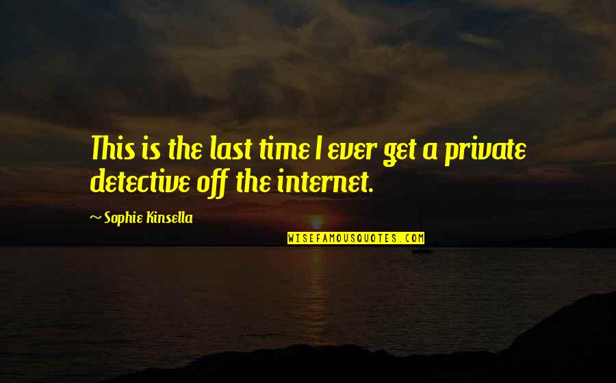 Schichtenfilter Quotes By Sophie Kinsella: This is the last time I ever get