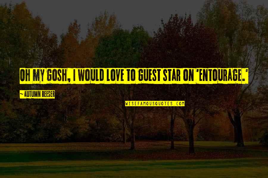 Schiele Graphics Quotes By Autumn Reeser: Oh my gosh, I would love to guest