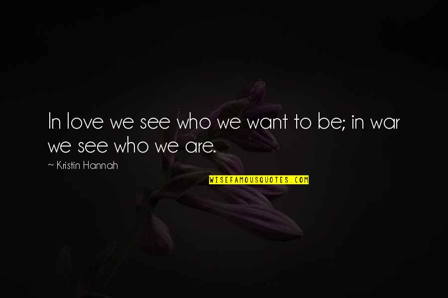 Schleese Used Dressage Quotes By Kristin Hannah: In love we see who we want to