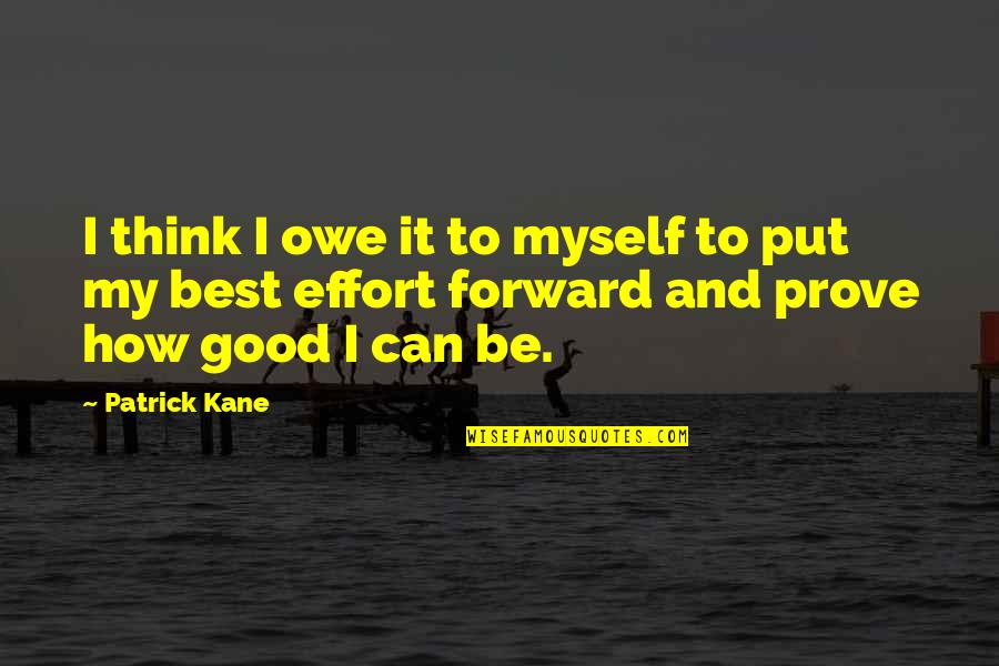 Schlomo Freud Quotes By Patrick Kane: I think I owe it to myself to