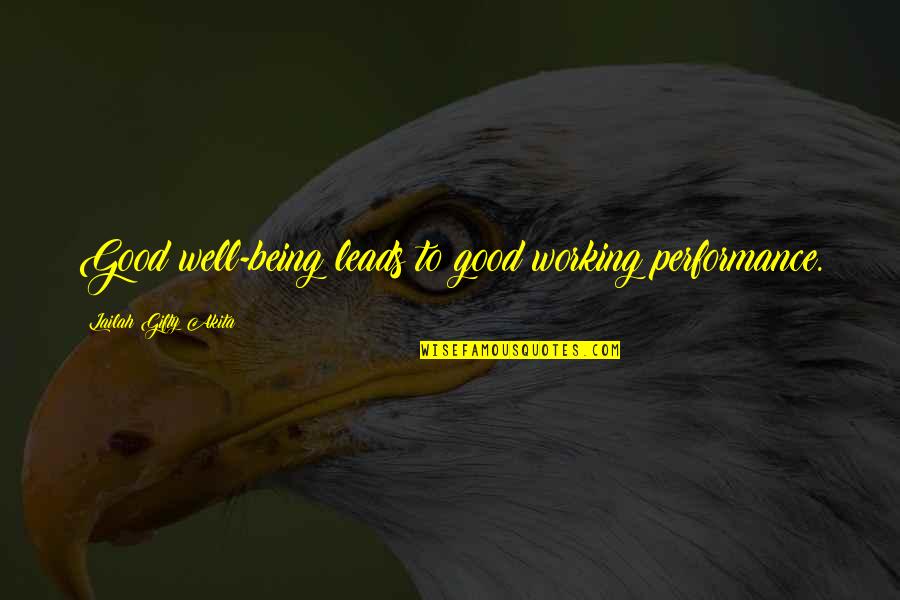 Schneeballen Quotes By Lailah Gifty Akita: Good well-being leads to good working performance.