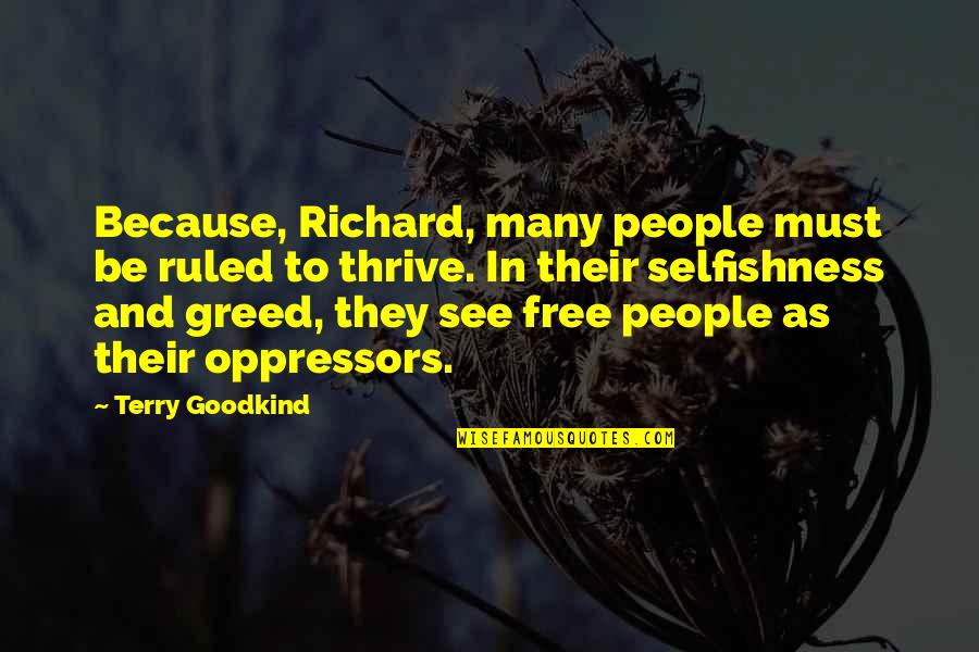 Schoeny Shoes Quotes By Terry Goodkind: Because, Richard, many people must be ruled to