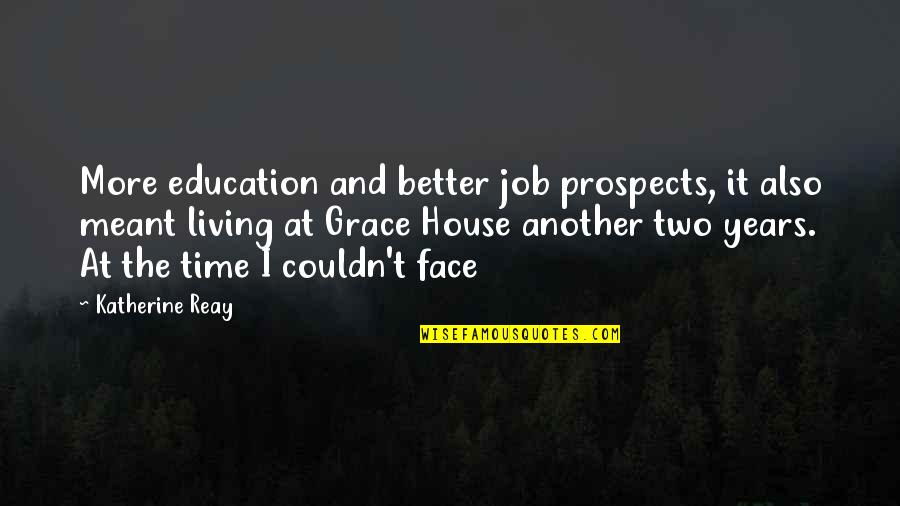 Schoettle Publishing Quotes By Katherine Reay: More education and better job prospects, it also