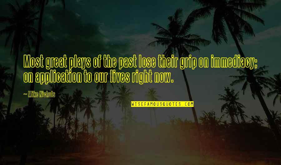 School Counselor Retirement Quotes By Mike Nichols: Most great plays of the past lose their